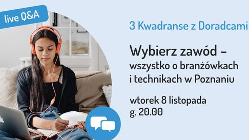 "Wybierz zawód - wszystko o branżówkach i technikach w Poznaniu" to spotkanie w ramach Trzech Kwadransów z Doradcami
