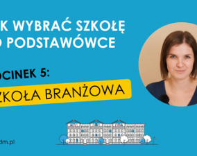 A może szkoła branżowa?
