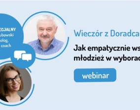 Jak empatycznie wspierać młodzież w wyborach - webinar
