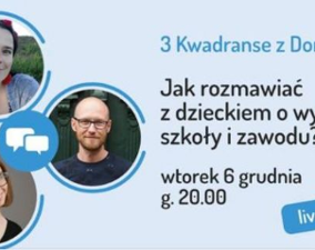 Jak rozmawiać z dzieckiem o wyborze szkoły i zawodu?