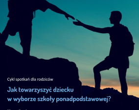 "Jak towarzyszyć dziecku w wyborze szkoły ponadpodstawowej" - zapraszamy na spotkanie dla rodziców i opiekunów ósmoklasistów