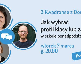 "Jak wybrać profil klasy lub zawód w szkole ponadpodstawowej"- spotkanie online