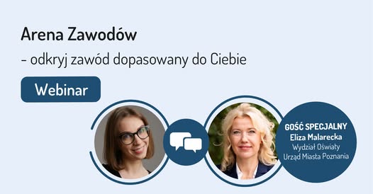 "Arena Zawodów - odkryj zawód dopasowany do Ciebie" Plakat promujący webinar, na zdjęciu osoba prowadząca oraz wymieniona lista gości.