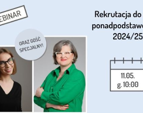 Zapraszamy na webinar "Rekrutacja do szkół ponadpodstawowych 2024/25"